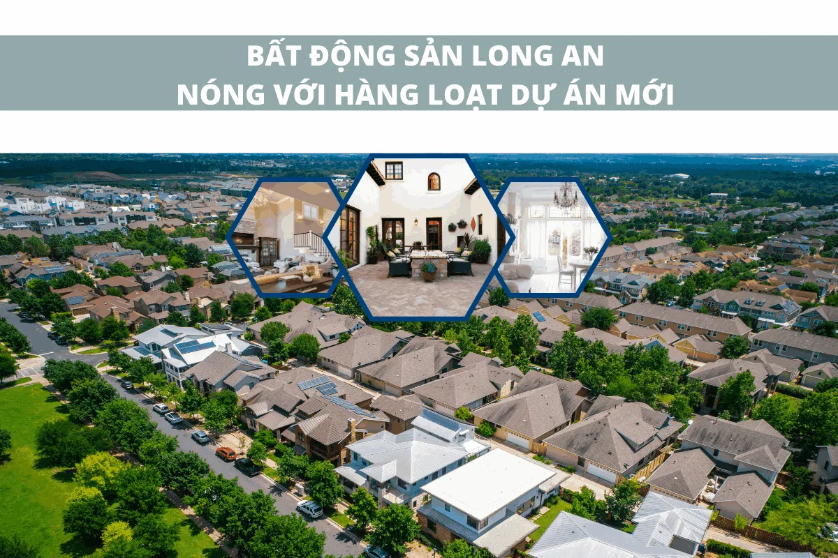 Bất động sản Long An với hàng loạt dự án mới 