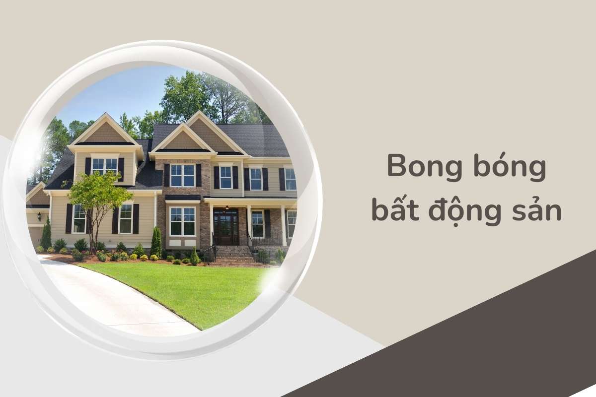 Bong bóng bất động sản - trong một số thuật ngữ bất động sản quen thuộc