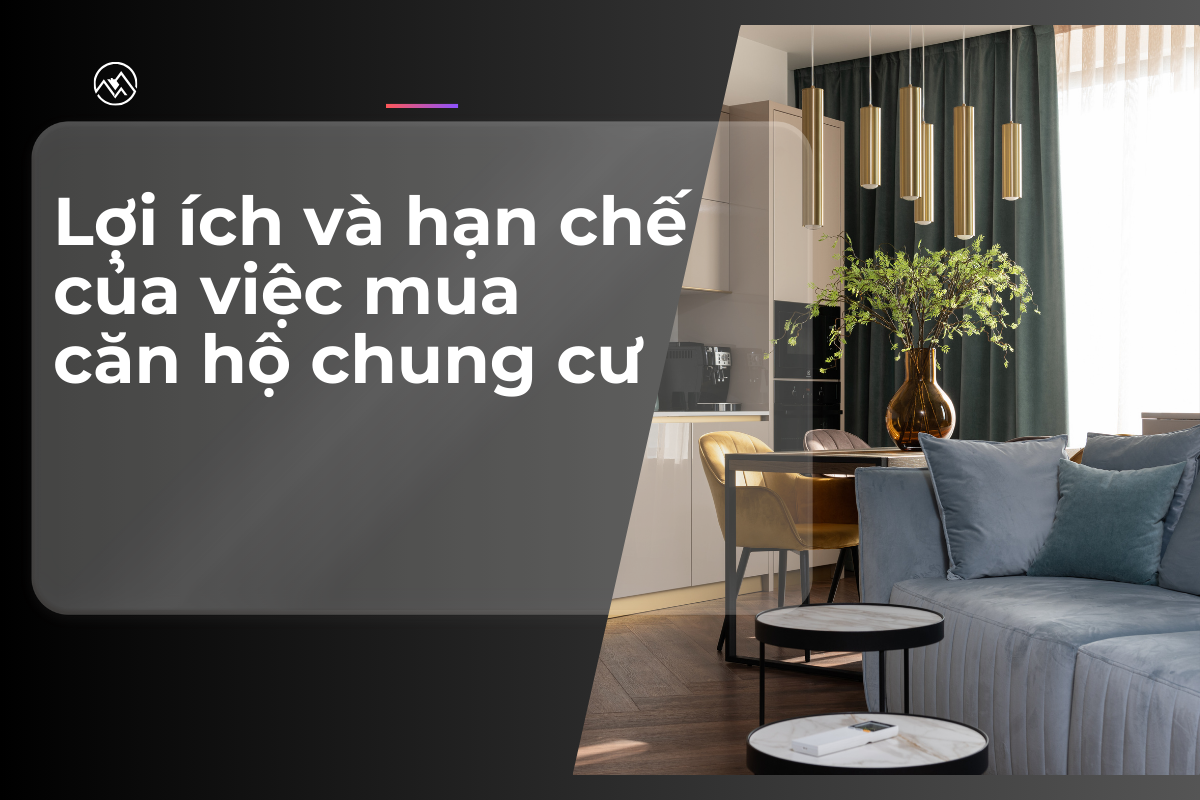 Lợi ích và hạn chế của việc mua căn hộ chung cư