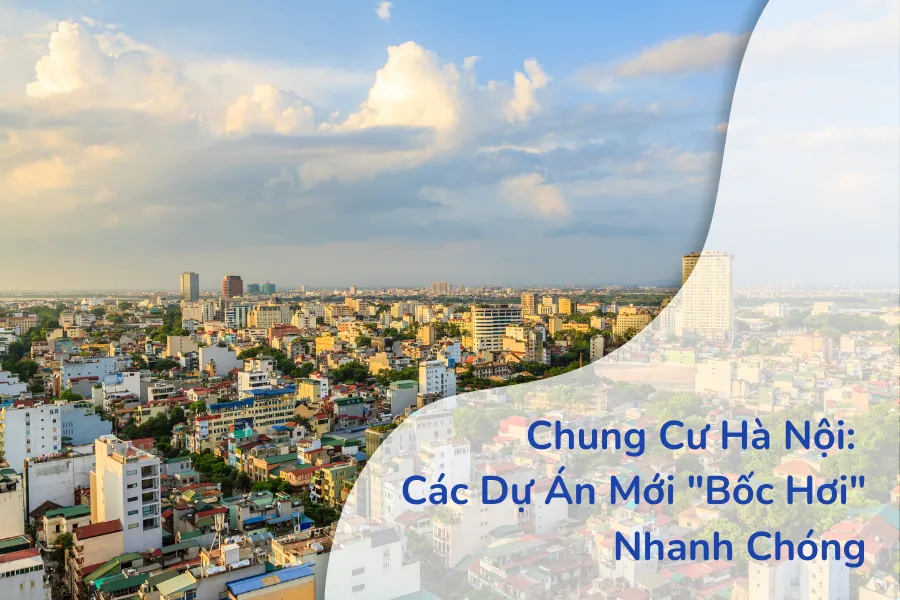 Chung cư Hà Nội Các dự án mới bốc hơi nhanh chóng