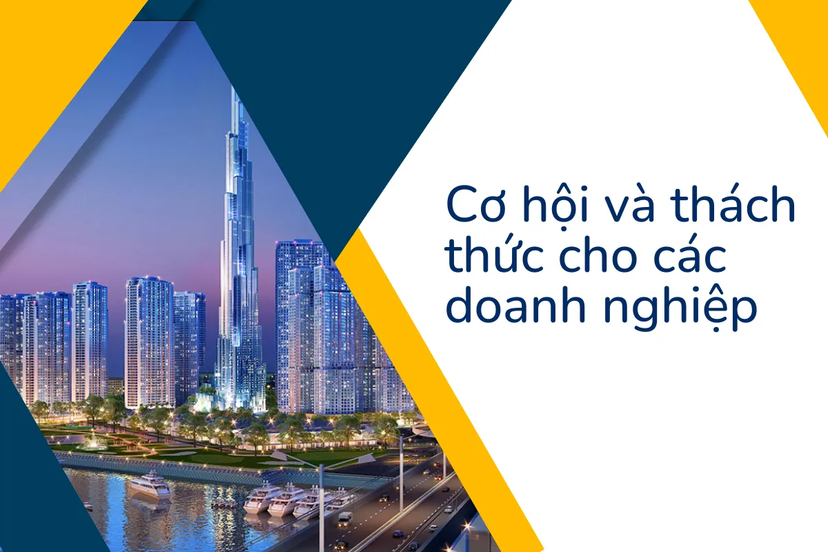 Cơ hội và thách thức cho các doanh nghiệp