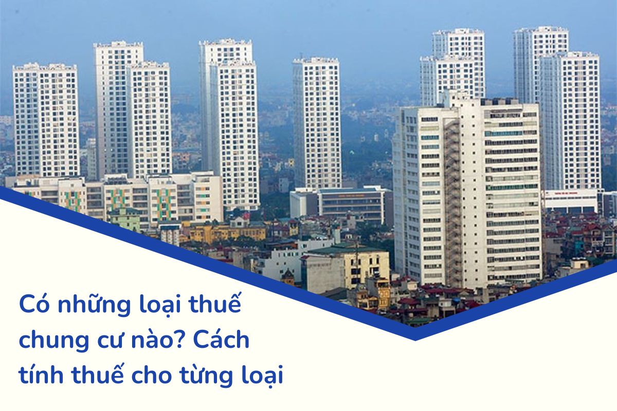 Có những loại thuế chung cư nào_ Cách tính thuế cho từng loại (3)