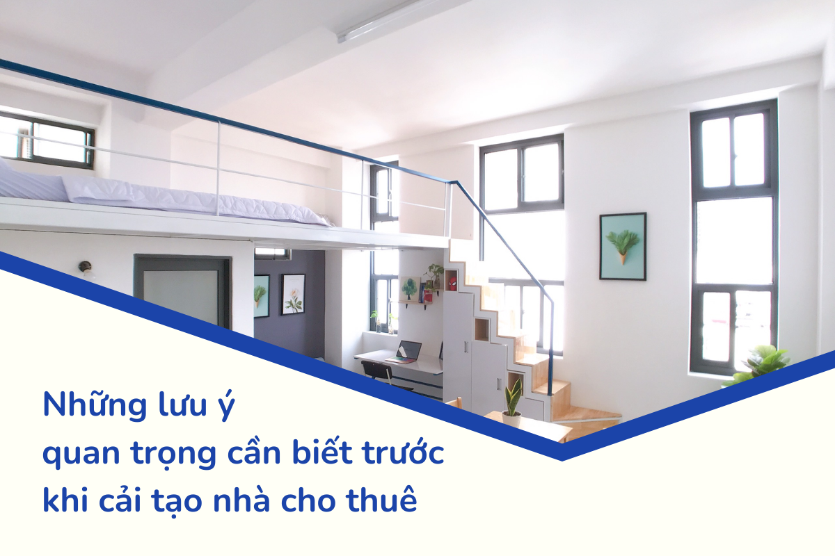 Những lưu ý quan trọng cần biết trước khi cải tạo nhà cho thuê