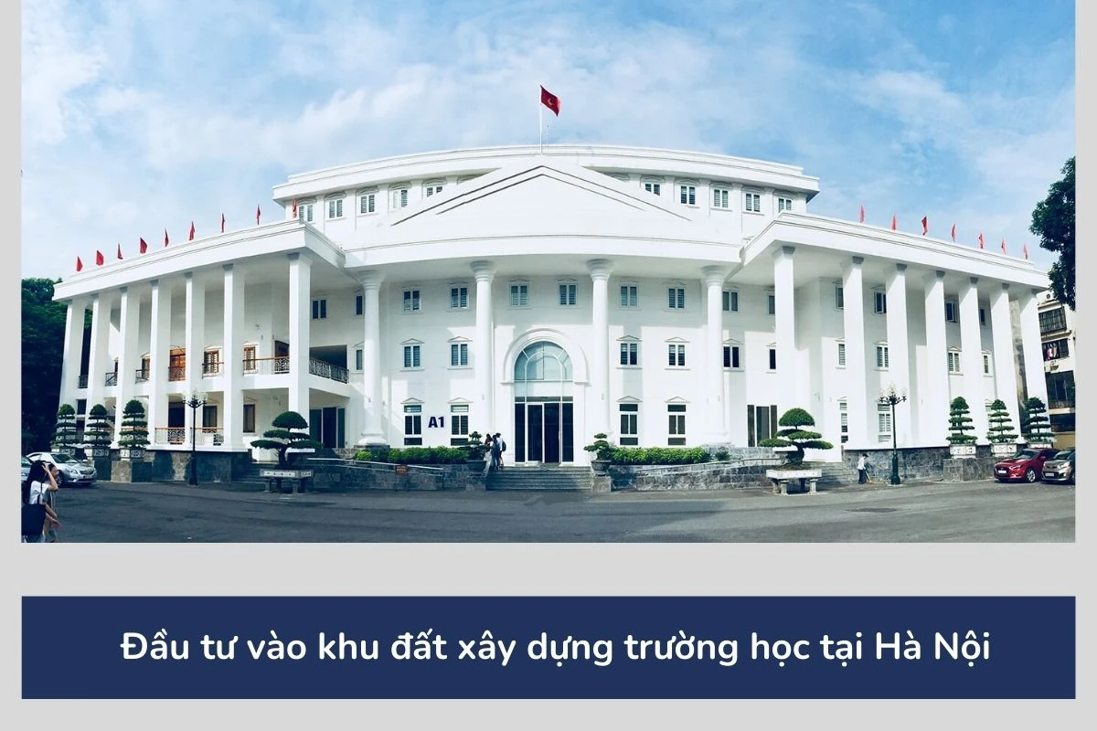 Đầu tư vào khu đất xây dựng trường học tại Hà Nội