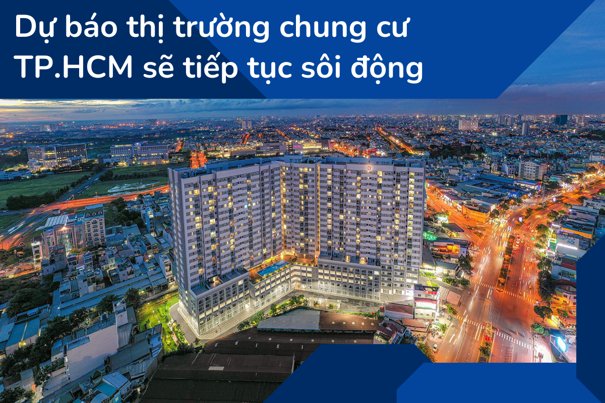 Dự báo thị trường chung cư TP.HCM sẽ tiếp tục sôi động