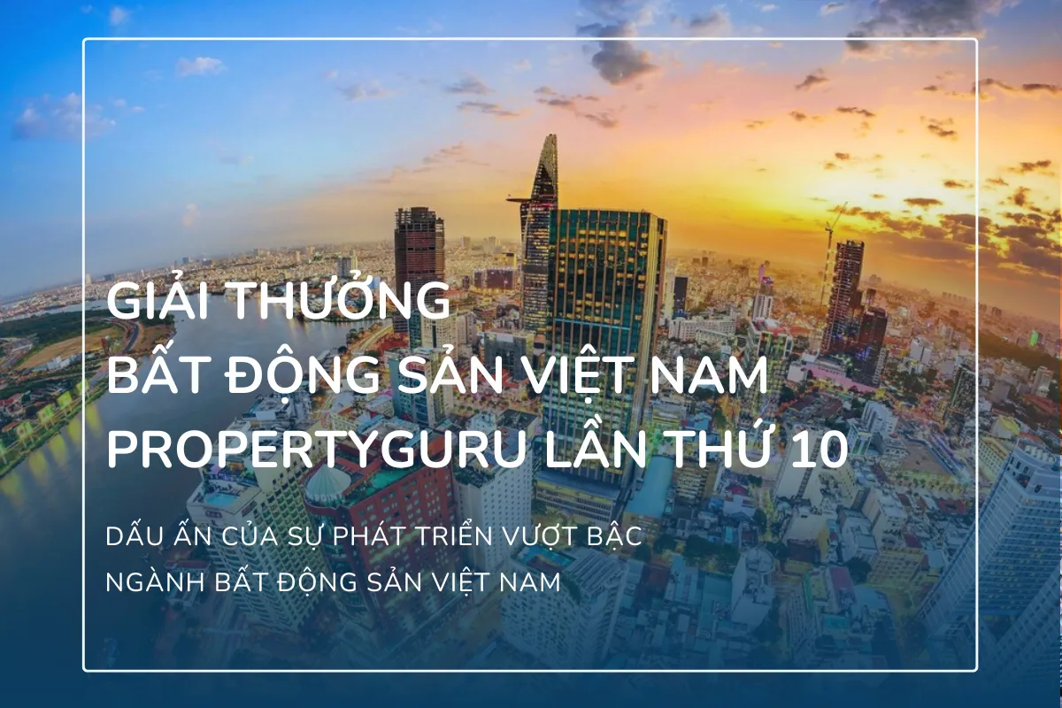 Giải Thưởng Bất Động Sản Việt Nam PropertyGuru Lần Thứ 10