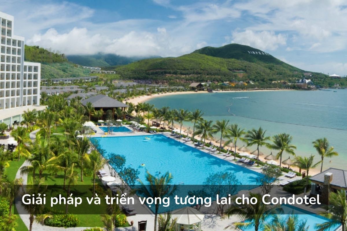 Giải pháp và triển vọng tương lai cho Condotel