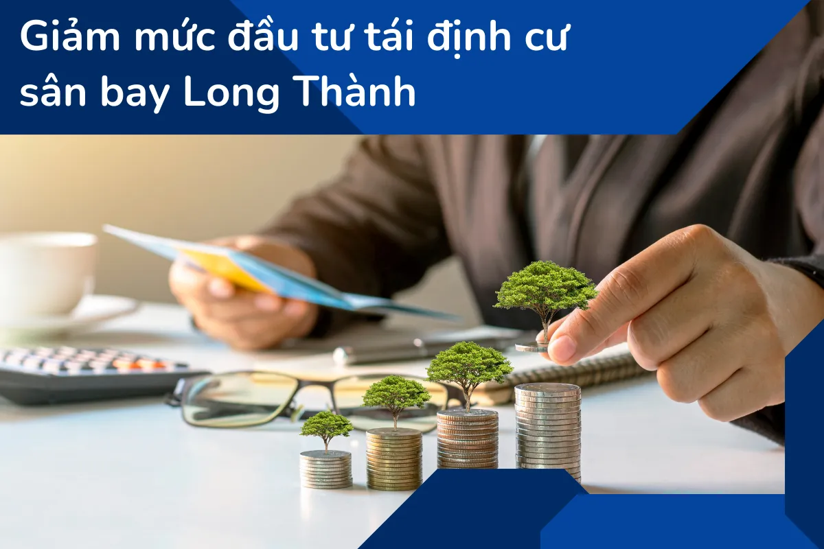 Giảm mức đầu tư tái định cư sân bay Long Thành