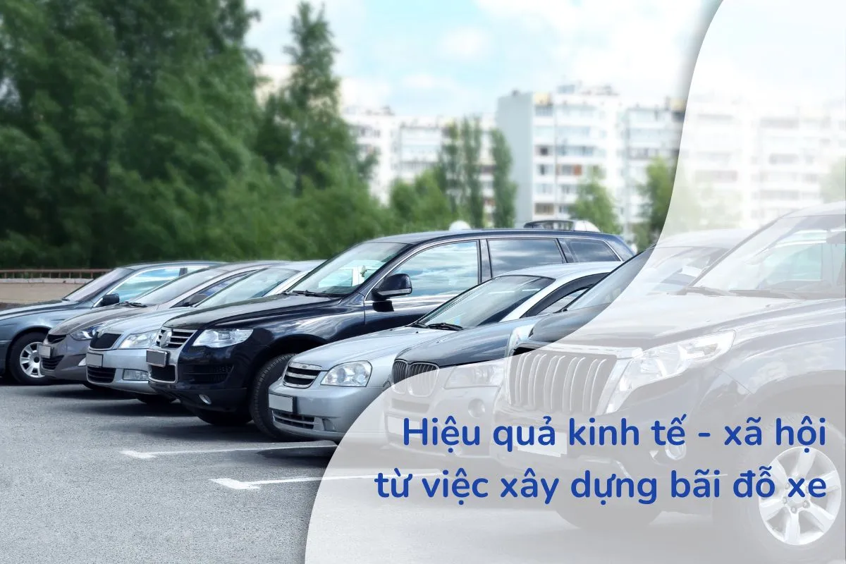 Hiệu quả kinh tế - xã hội từ việc xây dựng bãi đỗ xe