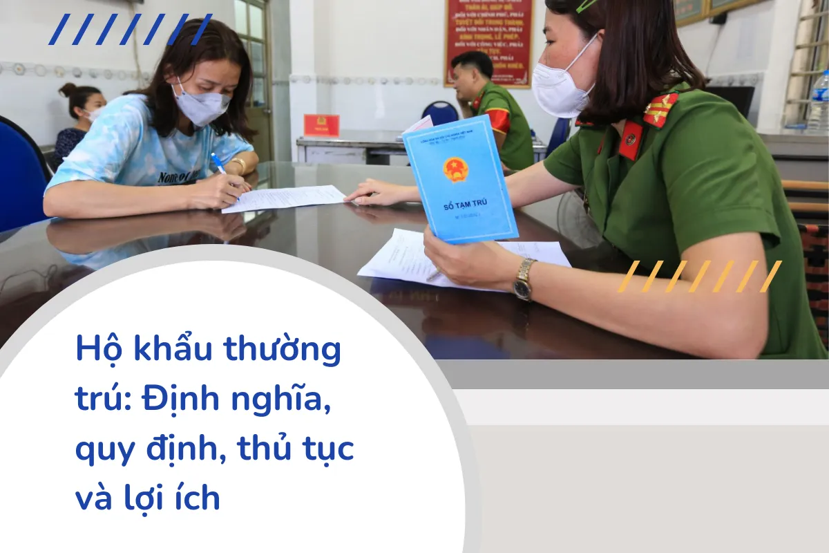 Hộ khẩu thường trú: Định nghĩa, quy định, thủ tục và lợi ích