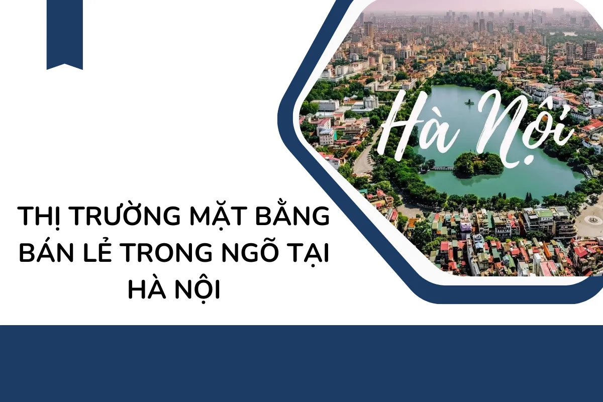 Thị trường Mặt Bằng Bán Lẻ trong ngõ tại Hà Nội