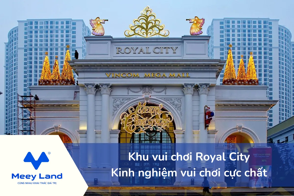 Khu vui chơi Royal City có gì HOT? Kinh nghiệm vui chơi cực chất