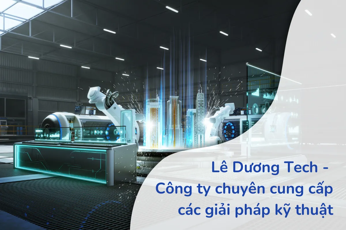 Lê Dương Tech - Công ty chuyên cung cấp các giải pháp kỹ thuật