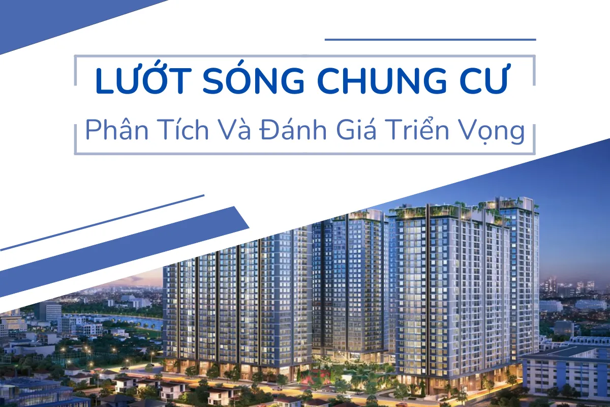 Lướt Sóng Chung Cư - Phân Tích Và Đánh Giá Triển Vọng