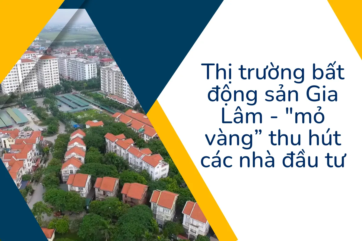 Thị trường bất động sản Gia Lâm - "mỏ vàng” thu hút các nhà đầu tư