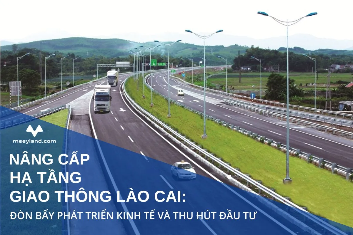 Nâng Cấp Hạ Tầng Giao Thông Lào Cai: Đòn Bẩy Phát Triển Kinh Tế Và Thu Hút Đầu Tư