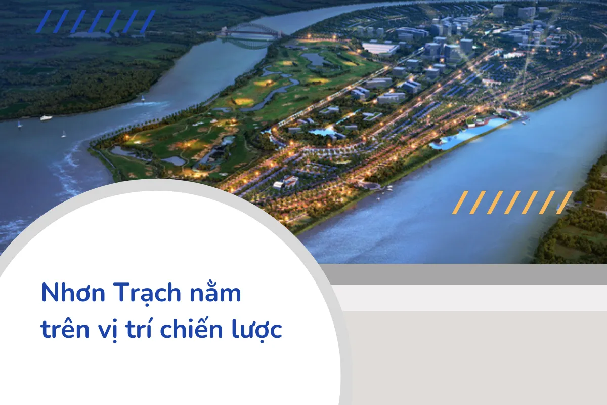 Nhơn Trạch nằm trên vị trí chiến lược