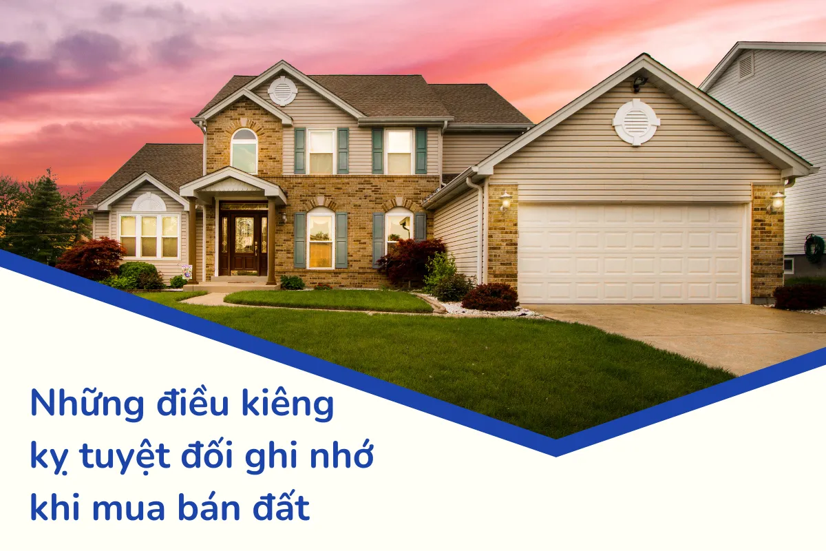 Những điều kiêng kỵ tuyệt đối ghi nhớ khi mua bán đất