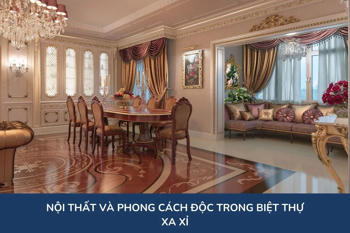 Nội thất và phong cách độc trong biệt thự xa xỉ