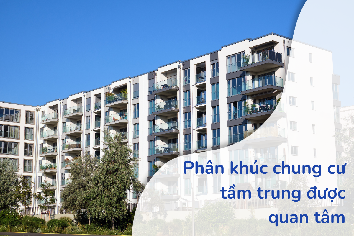 Phân khúc chung cư tầm trung được quan tâm