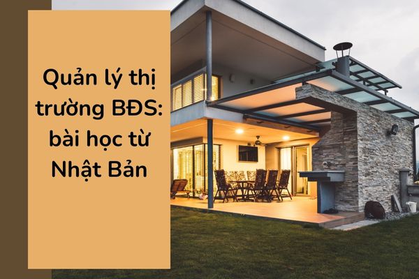 Quản lý thị trường BĐS - bài học từ Nhật Bản