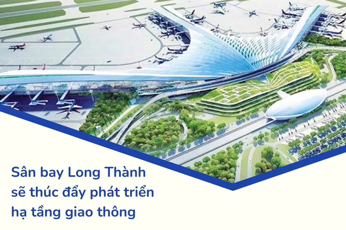 Sân bay Long Thành sẽ thúc đẩy phát triển hạ tầng giao thông