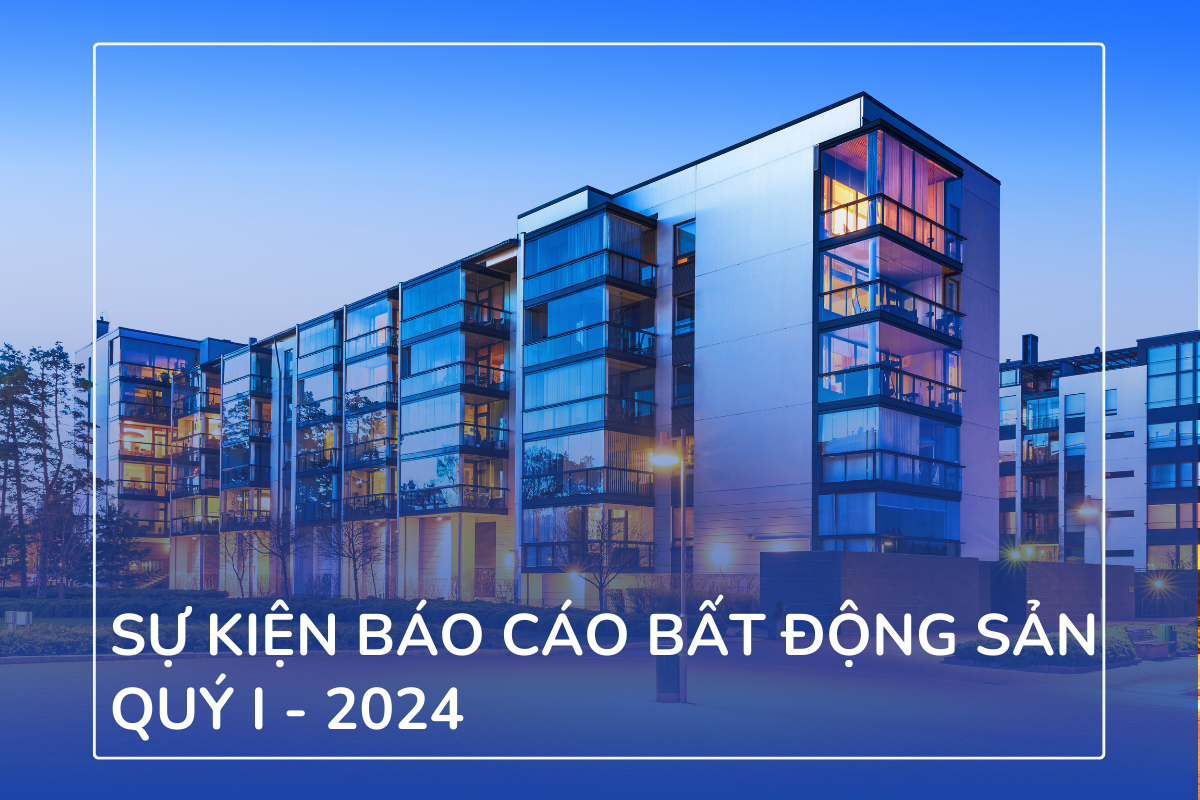 Sự kiện báo cáo bất động sản quý I