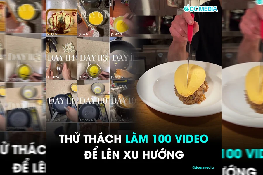 Thử thách làm 100 video để lên xu hướng
