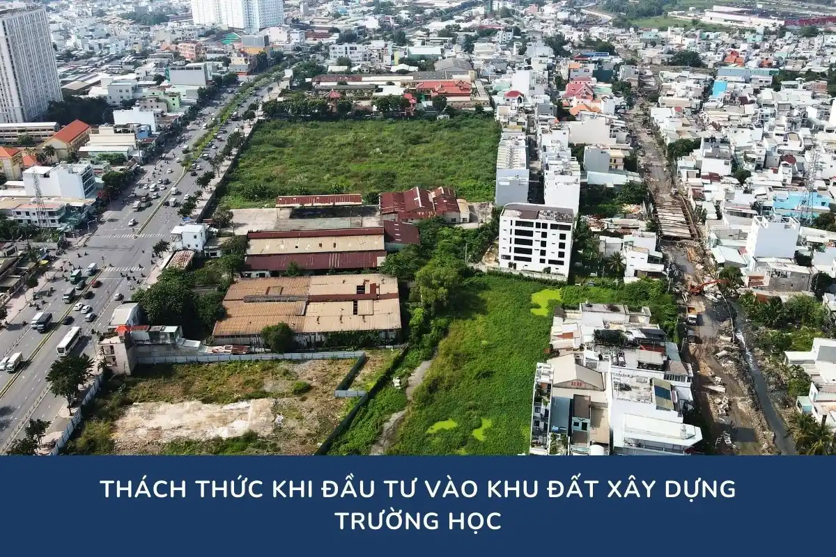 Thách thức khi đầu tư vào khu đất xây dựng trường học