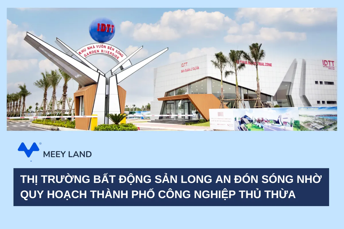 Thị Trường Bất Động Sản Long An Đón Sóng Nhờ Quy Hoạch Thành Phố Công Nghiệp Thủ Thừa