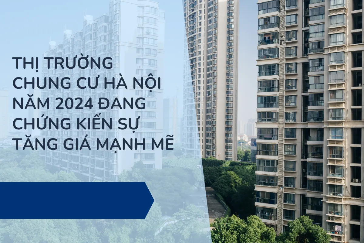 Thị trường chung cư Hà Nội đang tăng giá mạnh mẽ