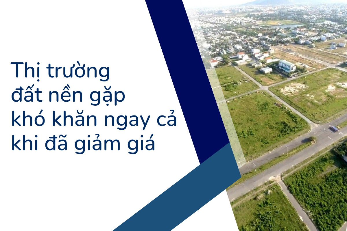 Thị trường đất nền gặp khó khăn ngay cả khi đã giảm giá