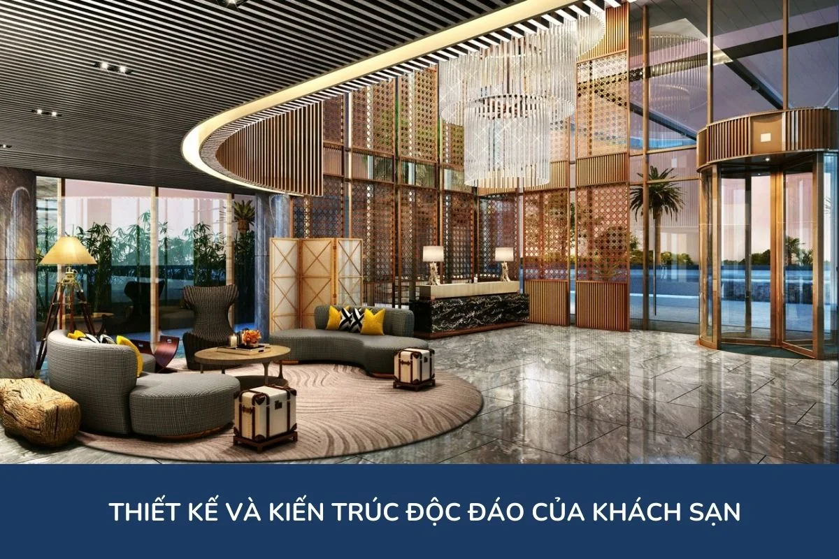 Thiết kế và kiến trúc độc đáo của khách sạn