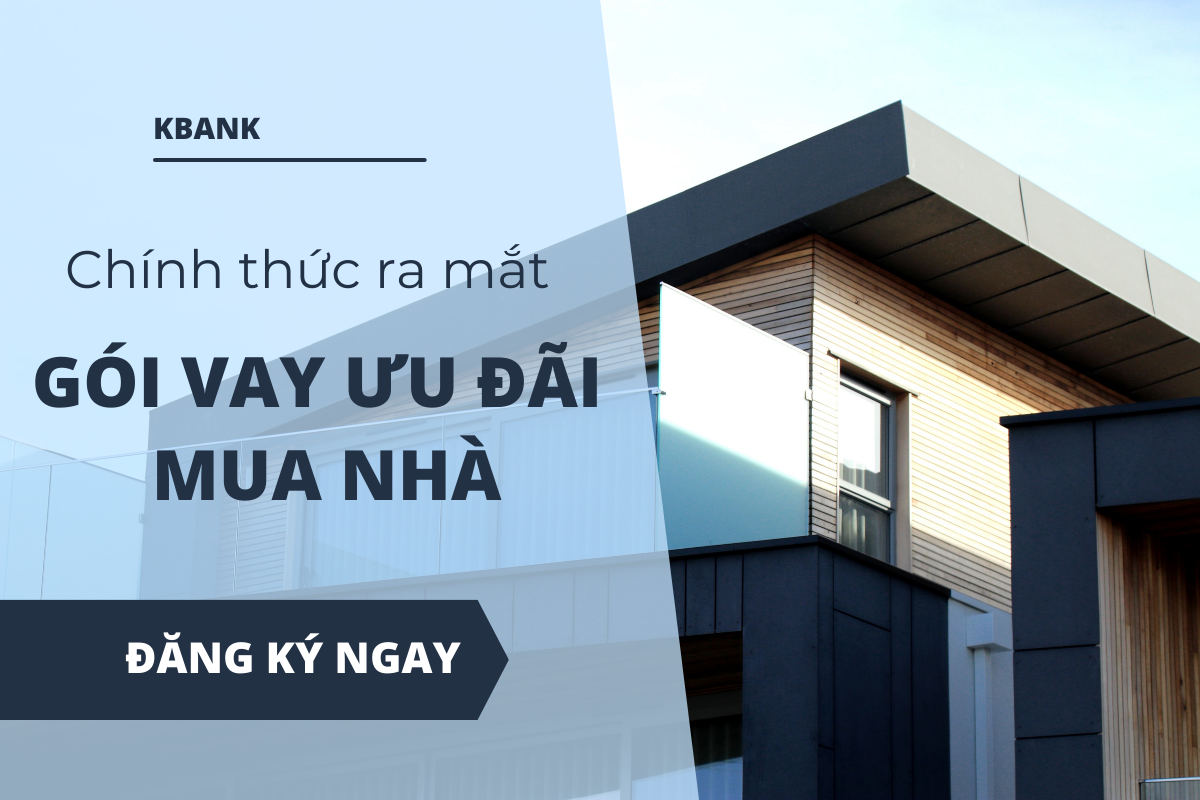 KBank Ra Mắt Gói Ưu Đãi Vay Mua Nhà: Mở Cánh Cửa An Cư Cho Thế Hệ Trẻ Việt Nam