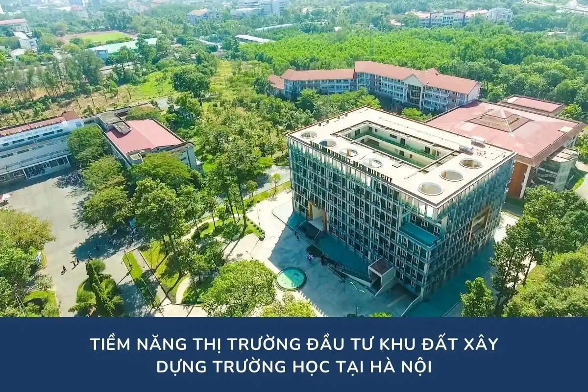 Tiềm năng thị trường đầu tư khu đất xây dựng trường học tại Hà Nội