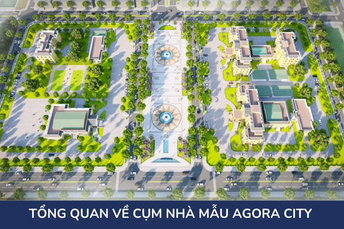 Toàn cảnh cụm nhà mẫu Agora City từ trên cao