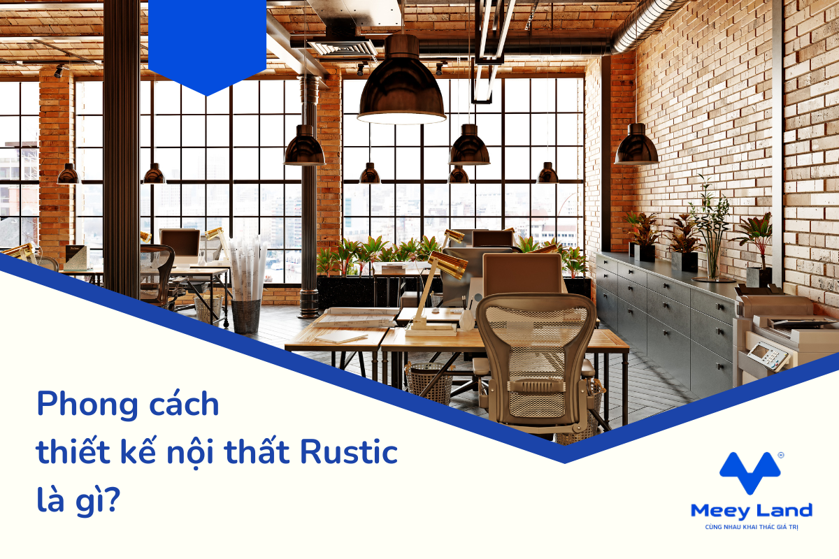 Phong cách thiết kế nội thất Rustic là gì?