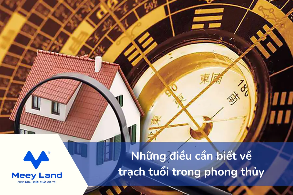 Trạch tuổi là gì? Những điều cần biết về trạch tuổi trong phong thủy