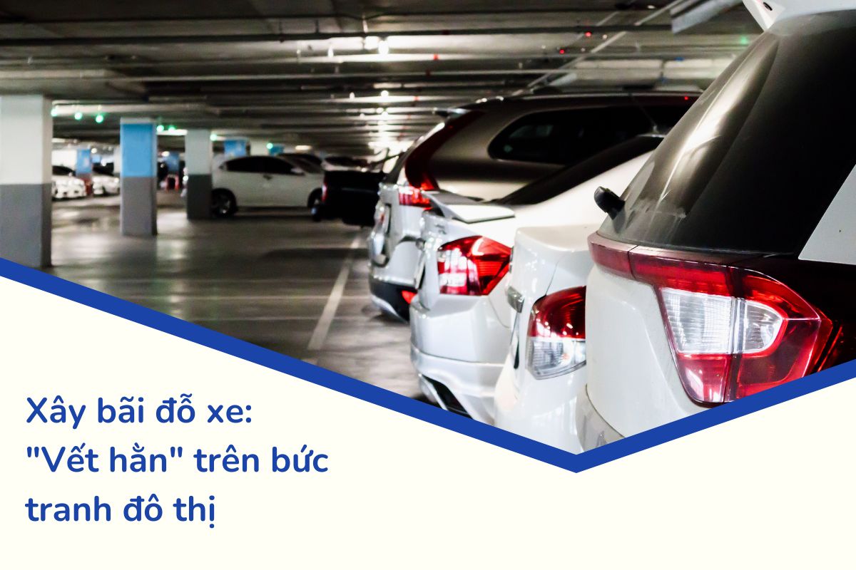 Xây bãi đỗ xe- Vết hằn trên bức tranh đô thị