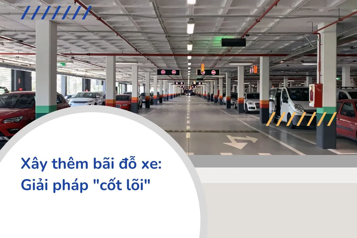 Xây thêm bãi đỗ xe- Giải pháp 22cốt lõi 22