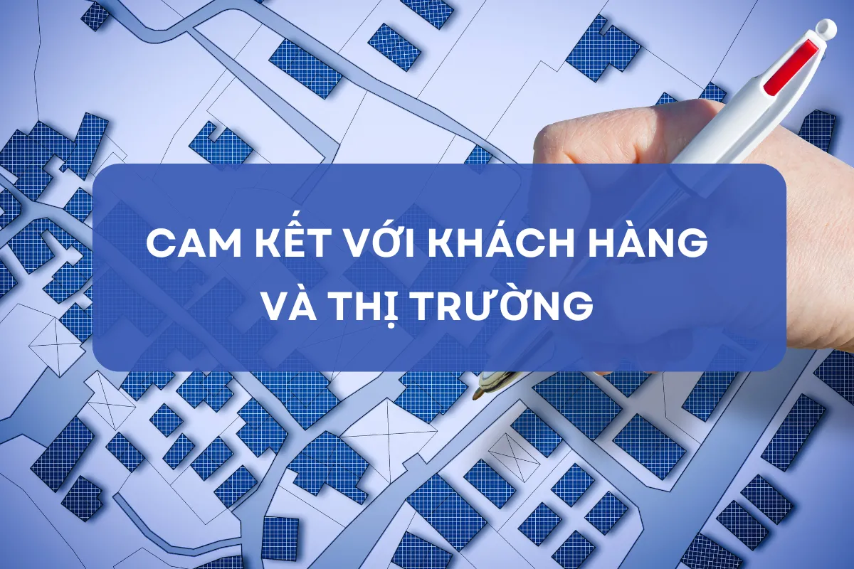 Cam kết với thị trường và khách hàng