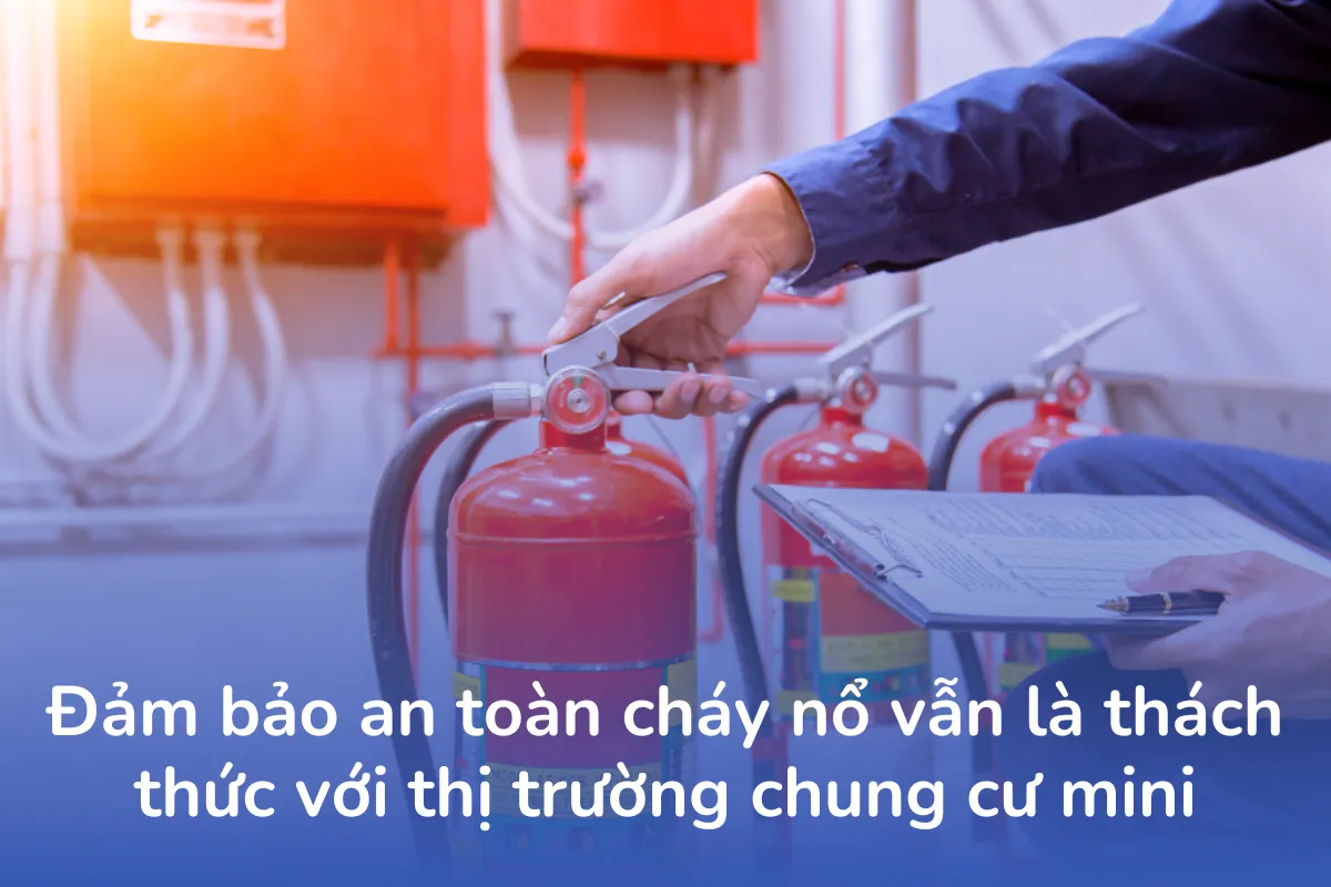 Đảm bảo an toàn cháy nổ vẫn là thách thức với thị trường chung cư mini