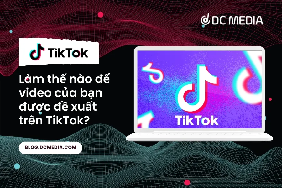 Cách Làm Video TikTok Được Đề Xuất: Bí Quyết Thành Công Để Nổi Bật Trên Mạng Xã Hội