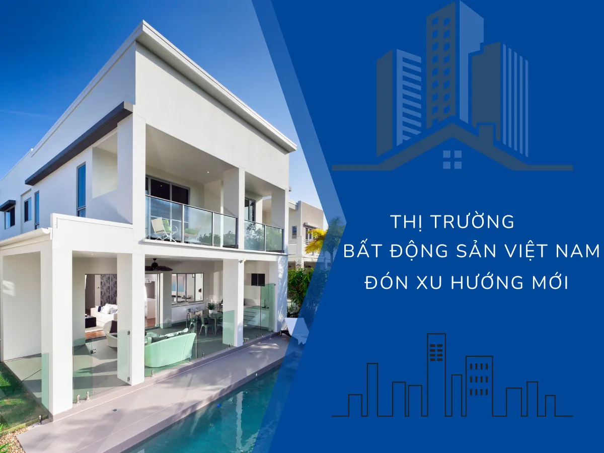 thị trường bất động sản Việt Nam đón xu hướng mới