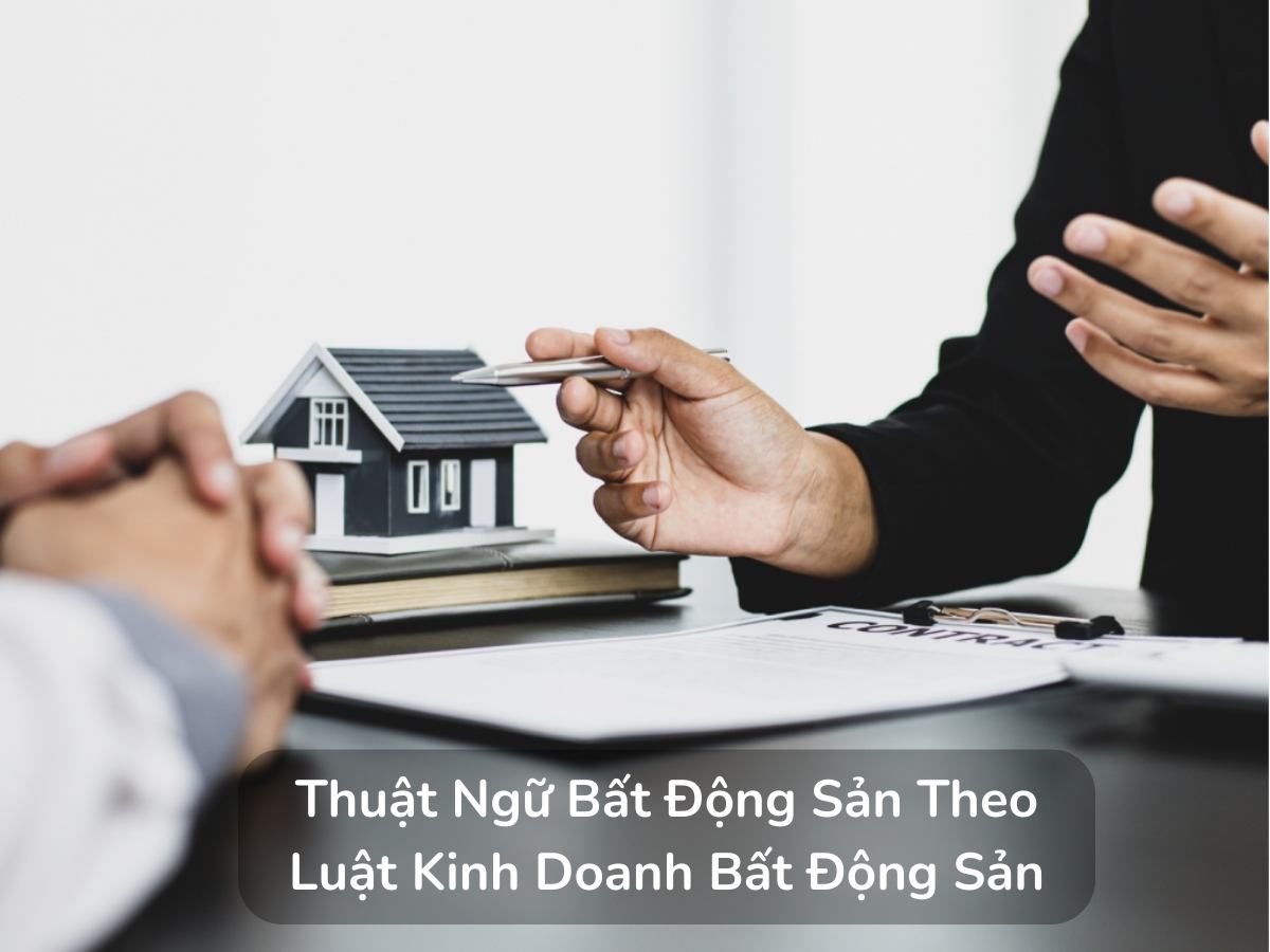 thuật ngữ bất động sản theo luật kinh doanh bất động sản