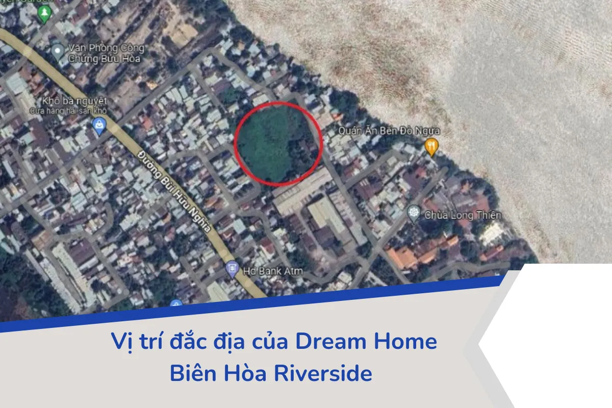 Vị trí đắc địa của Dream Home Biên Hòa Riverside