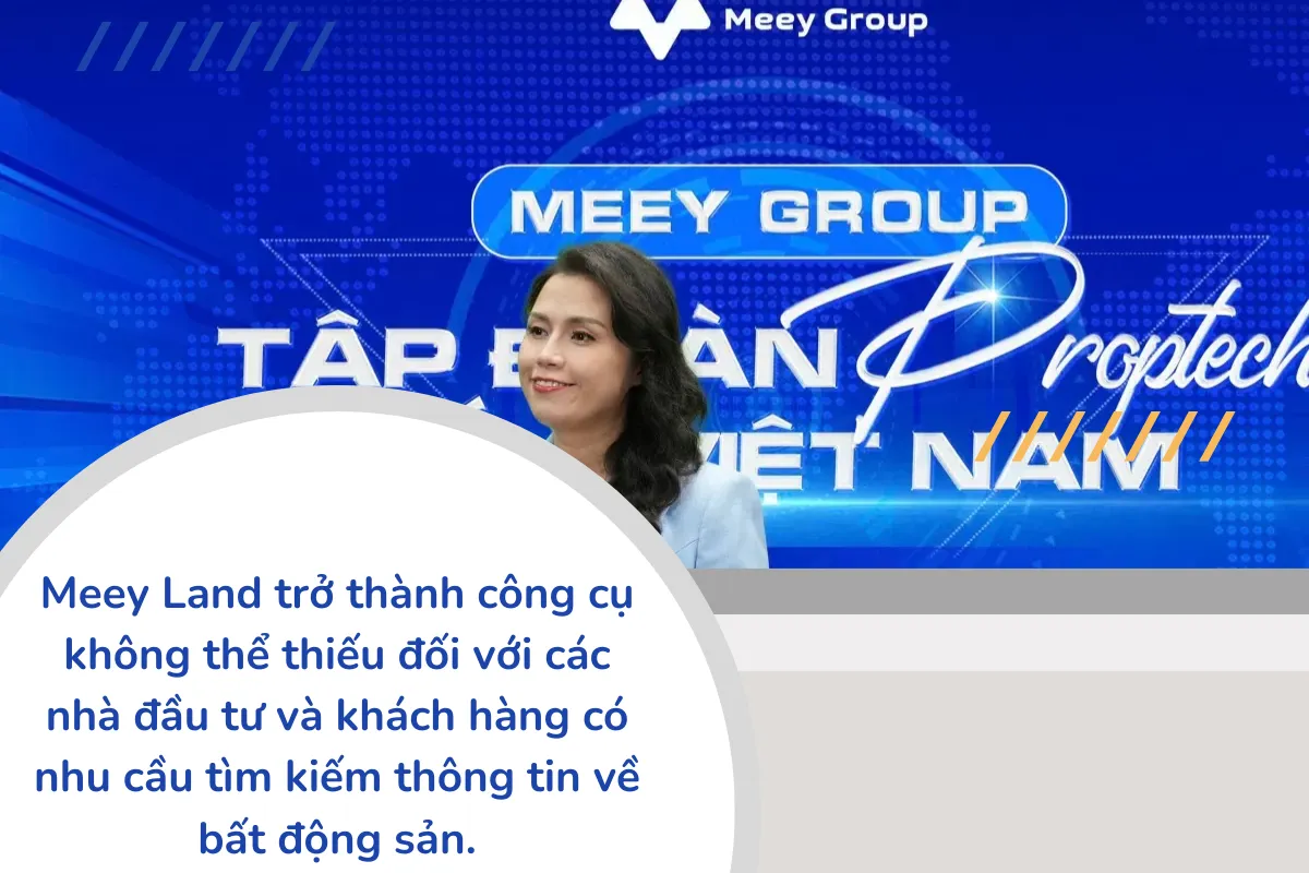 Meey Land trở thành công cụ không thể thiếu đối với các nhà đầu tư và khách hàng có nhu cầu tìm kiếm thông tin về bất động sản.