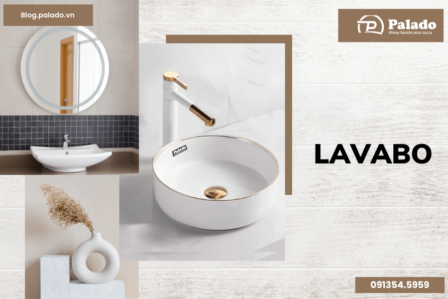 Lavabo l&agrave; g&igrave;? Cấu tạo v&agrave; t&iacute;nh năng hoạt động của bồn rửa mặt
