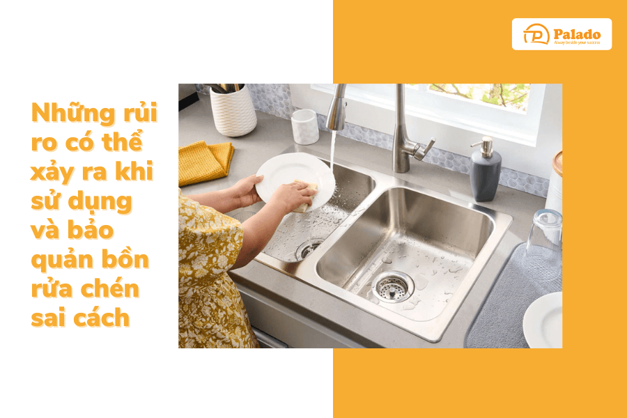 Những rủi ro có thể xảy ra khi sử dụng và bảo quản bồn rửa chén sai cách