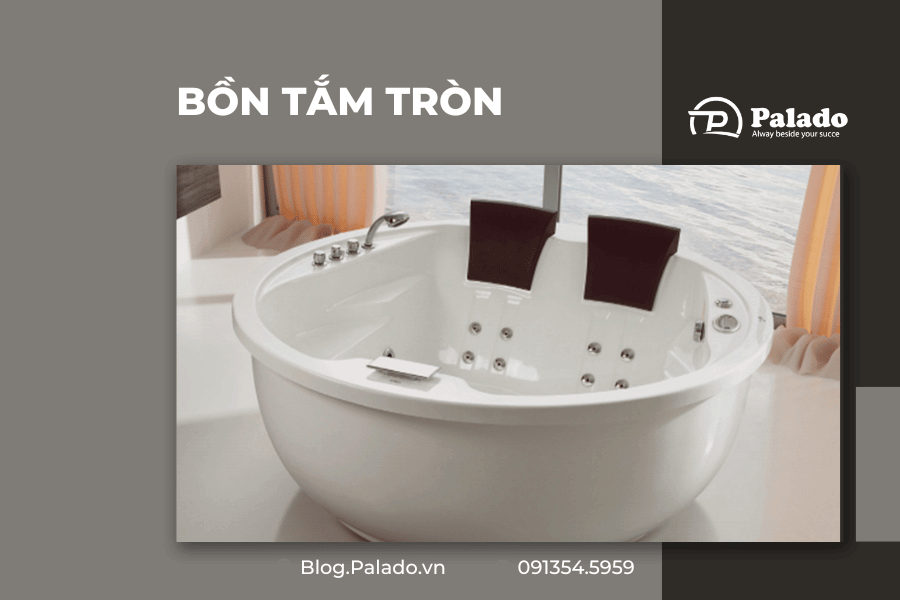Bồn tắm tròn là gì?